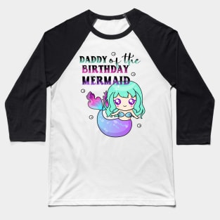 Daddy of the birthday mermaid tie dye Baseball T-Shirt